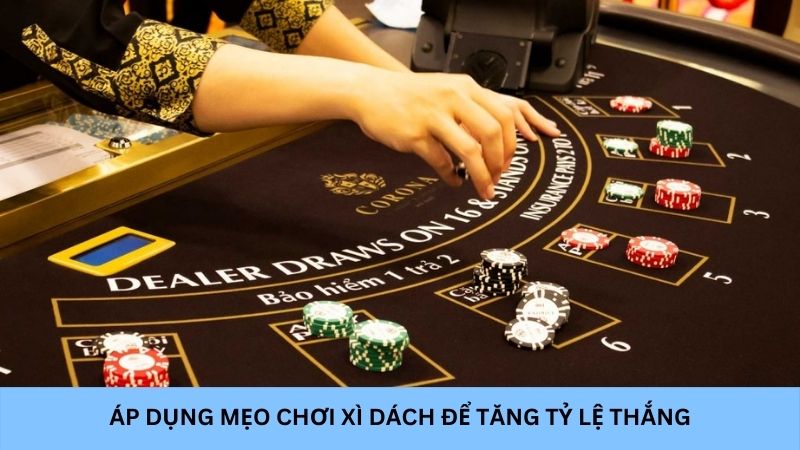 Áp dụng mẹo chơi để tăng tỷ lệ thắng