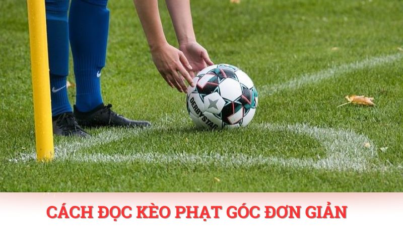 Cách đọc kèo phạt góc đơn giản, nâng cao cơ hội thắng