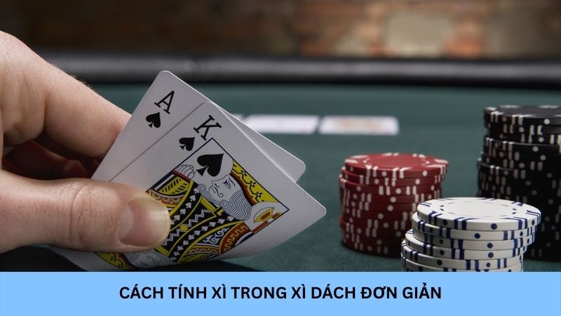 Cách tính xì trong xì dách đơn giản