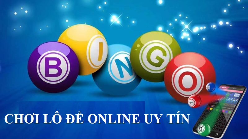Nhận biết sân chơi lô đề online uy tín, lợi thế khi tham gia