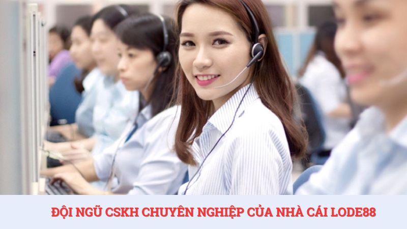 Người chơi có thể liên hệ nhanh chóng tới đội ngũ nhân viên nhà cái LoDe88.