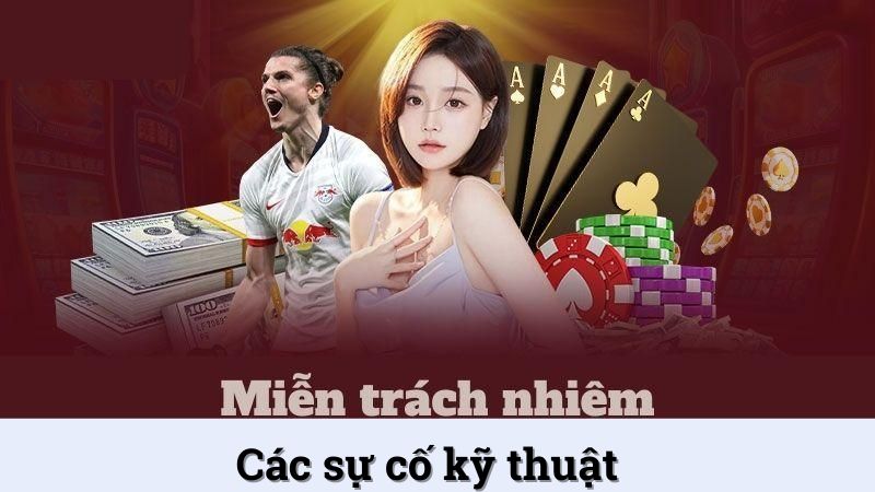 Một số trường hợp sự cố kỹ thuật nhà cái không chịu trách nhiệm