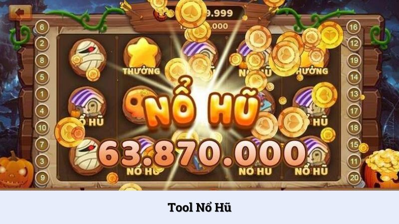 Tool nổ hũ - Công cụ hack thắng trò chơi số 1 hiện nay