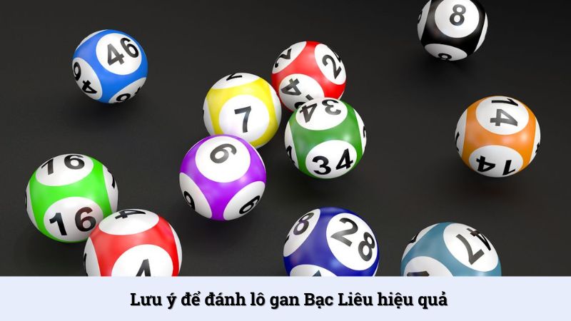 Lưu ý khi chơi lô gan Bạc Liêu